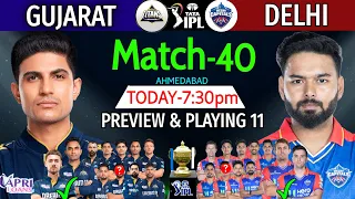 IPL 2024 Match-40 | Gujarat Vs Delhi Details & Playing 11 | GT Vs DC IPL 2024 | DC Vs GT IPL 2024 |