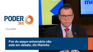 Fim do saque aniversário não está em debate, diz Marinho