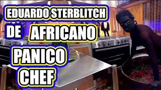 EDUARDO STERBLITCH NO PANICO CHEF COMO O AFRICANO