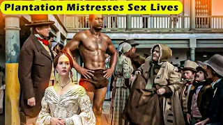 Filthy Nasty SEX Lives of WHITE Plantation Mistresses