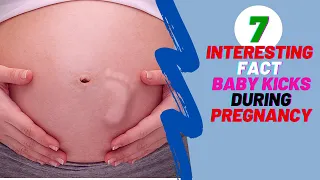 7 Interesting Facts About Baby’s Kicks During Pregnancy || Baby Kicking During Pregnancy ||