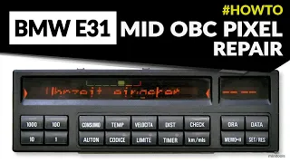 BMW 8 Series E31 MID OBC LCD pixel repair