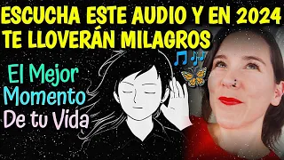 2024 SERÁ EL MEJOR AÑO DE TU VIDA😍Escucha este Audio y los Milagros LLOVERÁN día a día🌠🌠🌠