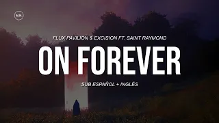 Flux Pavilion & Excision - On Forever (Ft. Saint Raymond) || SUB ESPAÑOL + LYRICS