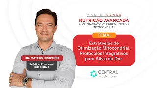 Otimização Mitocondrial: Protocolos Integrativos para Alívio da Dor |  Dr. Mateus Drumond