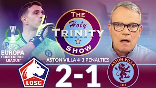 Europa Conference League QF | Lille OSC vs Aston Villa | The Holy Trinity Show | Episode 173