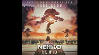 #FEELGOOD Illenium & Gryffin feat. Daya - Feel Good (NEHILO Hardstyle Remix)(FREE DOWNLOAD)