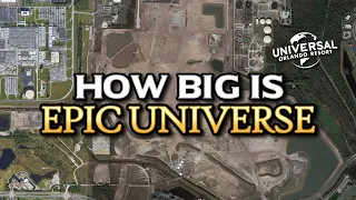 Just How Big Will Epic Universe Be?