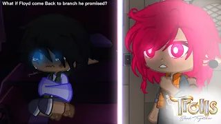 What if Floyd come back to branch he promised? | TBT ( Trolls Band Together )