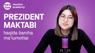 Prezident maktabi haqida barcha ma’lumotlar