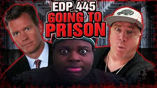 EDP 445 Going To Prison For Whatttt????
