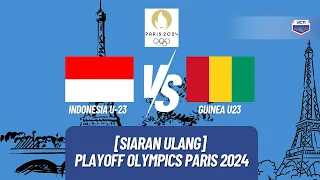[SIARAN ULANG] INDONESIA U23 VS GUINEA U23 | PLAYOFF ROAD TO OLYMPICS 2024