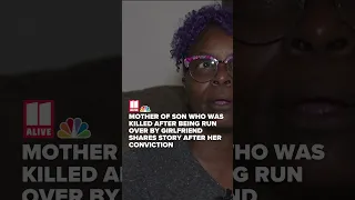 Mother of son who was killed after being run over by girlfriend shares story after her conviction