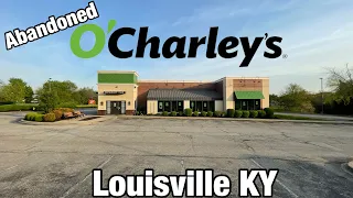 Abandoned O’Charleys - Louisville KY