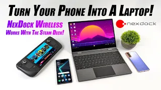 Turn Your Phone Into a Laptop With The New NEXDOCK Wireless! Works With Steam Deck