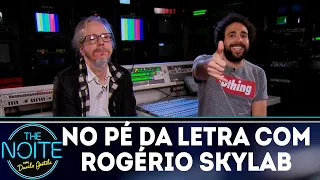 No pé da letra: Rogério Skylab - EP. 12 | The Noite (13/11/18)