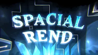 Spacial Rend 100% (Extreme Demon by Eclipsed and More)