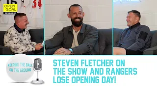 WREXHAM'S STEVEN FLETCHER ON THE SHOW, RANGERS LOSE OPENING DAY  | Keeping The Ball On The Ground