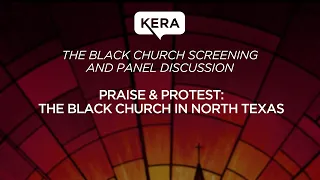 Praise & Protest - The Black Church in North Texas