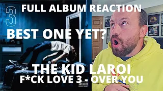 BEST ONE YET? The Kid LAROI - F*CK LOVE 3: OVER YOU (BEST FULL ALBUM REACTION / REVIEW!)