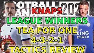 KNAPS TEA FOR ONE 4-3-2-1 | LEAGUE WINNERS | Football Manager 2020 tactics | FM20 Tactics | 20.4.1