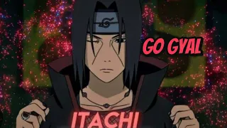 Itachi Uchiha- AMV [Go gyal]