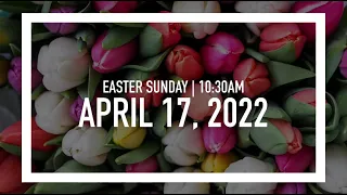 Easter Mass April 17, 2022 - 10:30AM