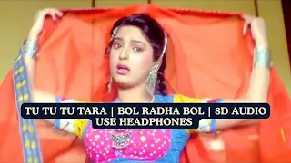 Tu Tu Tu Tara | Kumar Sanu, Poornima | Bol Radha Bol | 8d Audio | Use Headphones
