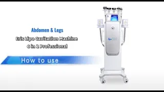 Abdomen & Leg Body Slimming Treatment with Eris Lipo Cavitation Machine 6 in 1 | How to Use Demo