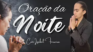 14/08/2023 ORAÇÃO DA  NOITE COM IZABEL FERREIRA