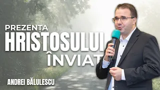 Andrei Bălulescu - Prezența Hristosului Înviat