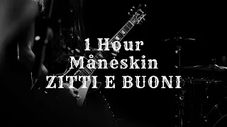 Måneskin - ZITTI E BUONI (1 Hour)