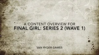 Final Girl: Series 2 Wave 1 Content (for Series 1) from Van Ryder Games (Kickstarter)