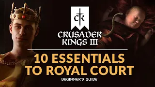 10 ESSENTIALS TO ROYAL COURT - Crusader Kings 3 Royal Court DLC | Beginner's Guide