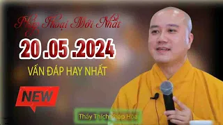 Pháp thoại mới nhất"20"05"2024"Thầy Thích Pháp Hòa (Siêu hay)