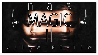 NAS MAGIC 2 ALBUM REVIEW