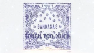 Big Baby Tape, kizaru - Touch Too Much (BANDANA II) (REPROD. MASQUEMANE)
