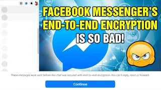 FACEBOOK MESSENGER'S END-TO-END ENCRYPTION IS SO BAD!