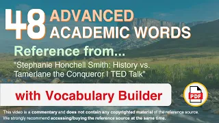48 Advanced Academic Words Ref from "History vs. Tamerlane the Conqueror | TED Talk"