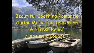 Very beautiful melodic soothing romantic guitar music for relaxation & stress relief! #relaxmusic