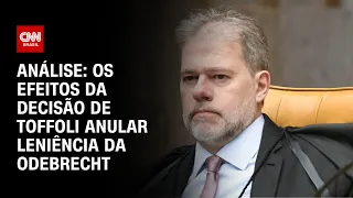 Análise: Os efeitos da decisão de Toffoli anular leniência da Odebrecht | WW