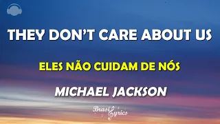 MICHAEL JACKSON -  THEY DON'T CARE ABOUT US - Letra / Legenda / Portuguese / English #BrasilLyrics