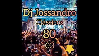 Dj Jossandro Clássicos 80 03