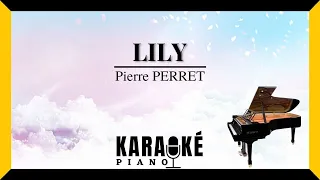 Lily - Pierre PERRET (karaoke) ♪VERSION♫ → Soan / Romain Berrodier  #karaoke #piano #instrumental