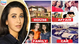 Karishma Kapoor Lifestyle- Net Worth,Affairs,Income,Husband,Car Collection | Filmi Toast