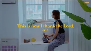 This is how I thank the Lord - SEIN I 𝑪𝑹𝑬𝑨𝑴 Live