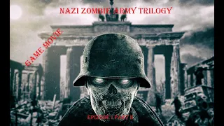 Игрофильм Nazi Zombie Army Trilogy: Эпизод первый - Ужас в Берлине. Часть  2