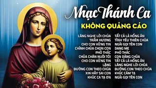 Nhạc Thánh Ca Công Giáo Cho Tâm Hồn Bình Yên - Lắng Nghe Lời Chúa - Nhạc Thánh Ca KHÔNG QUẢNG CÁO