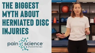 The Biggest Myth About Herniated Disc Injuries | Pain Science Physical Therapy