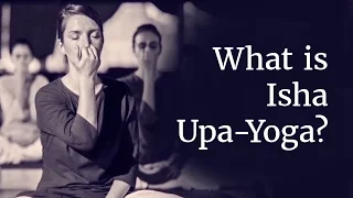 What is Isha Upa-Yoga? | Sadhguru